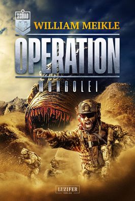 Operation Mongolei: SciFi-Horror-Thriller (Operation X, Band 8), William Me ...