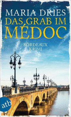 Das Grab im M?doc: Bordeaux-Krimi (Pauline Castelot ermittelt in Bordeaux, ...