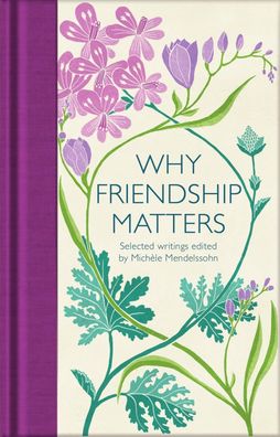 Why Friendship Matters: Selected Writings (Macmillan Collector's Library, 2 ...