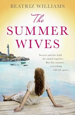 The Summer Wives: Epic Page-Turning Romance Perfect for the Beach, Beatriz ...