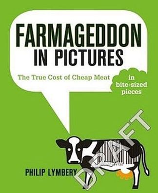 Farmageddon in Pictures: The True Cost of Cheap Meat ? in bite-sized pieces ...