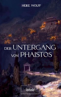 Der Untergang von Phaistos, Heike Wolff