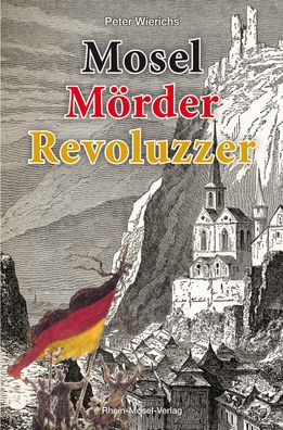 Mosel M?rder Revoluzzer, Peter Wierichs