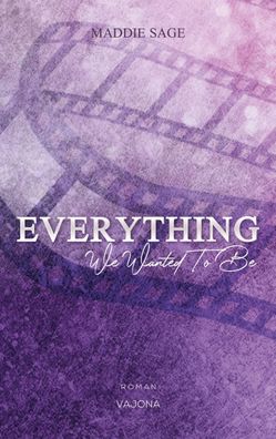 Everything - We Wanted To Be (EVERYTHING - Reihe 1), Maddie Sage