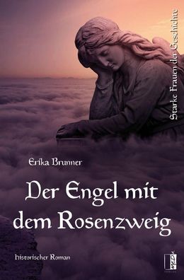 Der Engel mit dem Rosenzweig, Erika Brunner