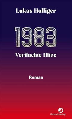 1983. Verfluchte Hitze, Lukas Holliger