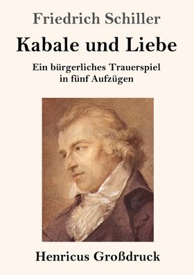 Kabale und Liebe (Gro?druck), Friedrich Schiller