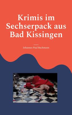 Krimis im Sechserpack aus Bad Kissingen, Johannes Paul Bachmann