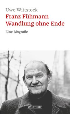 Franz F?hmann. Wandlung ohne Ende, Uwe Wittstock