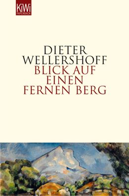 Blick auf einen fernen Berg, Dieter Wellershoff