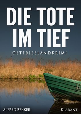 Die Tote im Tief. Ostfrieslandkrimi, Alfred Bekker