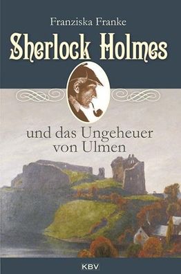 Sherlock Holmes und das Ungeheuer von Ulmen, Franziska Franke