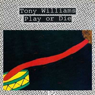 Tony Williams (1945-1997): Play Or Die