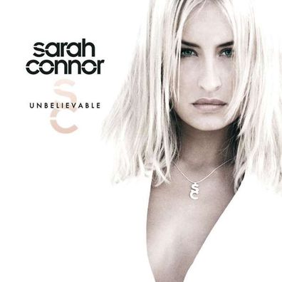 Sarah Connor: Unbelievable - - (CD / Titel: Q-Z)