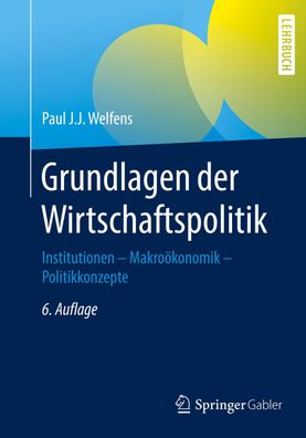 Grundlagen der Wirtschaftspolitik, Paul J. J. Welfens