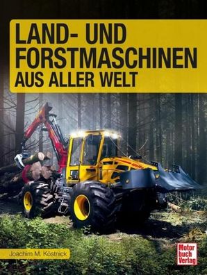 Land- und Forstmaschinen aus aller Welt, Joachim M. K?stnick