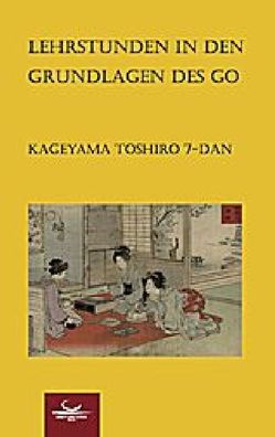 Lehrstunden in den Grundlagen des Go, Toshiro Kageyama