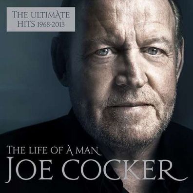 Joe Cocker: The Life Of A Man: The Ultimate Hits 1968 - 2013 - Sony Music 88875113...