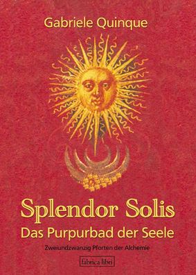 Splendor Solis - Das Purpurbad der Seele, Gabriele Quinque