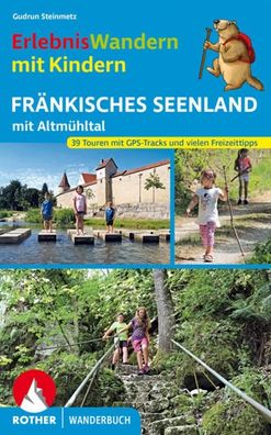 ErlebnisWandern mit Kindern Fr?nkisches Seenland, Gudrun Steinmetz