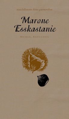 Marone/ Esskastanie, Michael Baiculescu