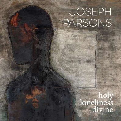 Joseph Parsons - Holy Loneliness Divine - - (CD / Titel: H-P)