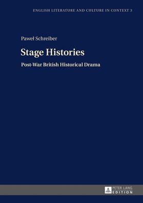 Stage Histories: Post-War British Historical Drama (English Literature and ...