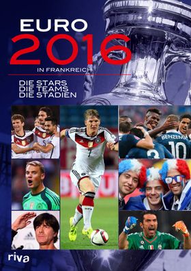 Euro 2016 in Frankreich: Die Stars. Die Teams. Die Stadien., Ulrich K?hne-H ...