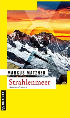 Strahlenmeer (Kriminalromane im Gmeiner-verlag), Markus Matzner