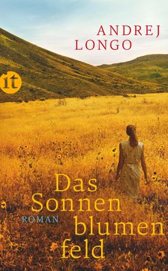 Das Sonnenblumenfeld: Roman (insel taschenbuch), Andrej Longo