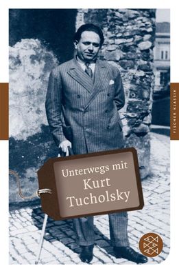 Unterwegs mit Kurt Tucholsky (Fischer Klassik), Axel Ruckaberle