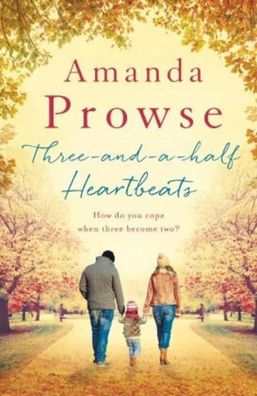 Three-and-a-Half Heartbeats, Amanda Prowse