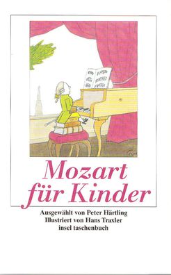 Mozart f?r Kinder: ?Ich bin ein Musikus? (insel taschenbuch), Wolfgang Amad ...