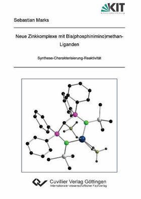 Neue Zinkkomplexe mit Bis(phosphinimino)methan-Liganden: Synthese-Charakter ...