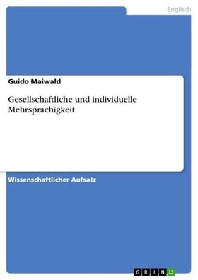 Gesellschaftliche und individuelle Mehrsprachigkeit, Guido Maiwald