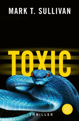 Toxic: Der Biss - Das Feuer - Die H?lle Thriller, Mark T. Sullivan
