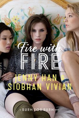 Fire with Fire (The Burn for Burn Trilogy, Band 2), Jenny Han