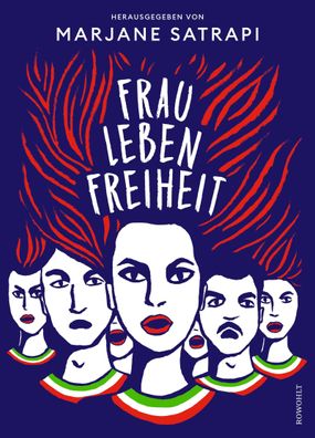 Frau, Leben, Freiheit: Die neue Graphic Novel von ?Persepolis?-Autorin Marj ...