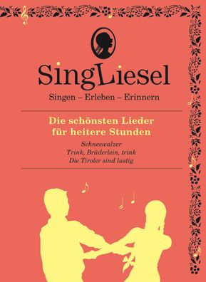 SingLiesel - Die sch?nsten Lieder f?r heitere Stunden: Singen - Erleben - E ...