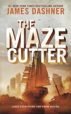The Maze Cutter: A Maze Runner Novel, James Dashner