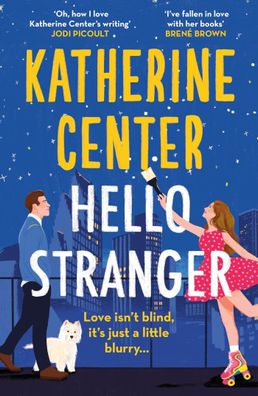 Hello, Stranger: The brand new romcom from an international bestseller!, Ka ...