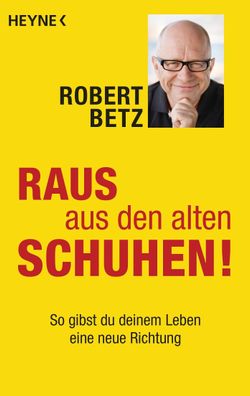 Raus aus den alten Schuhen!, Robert Betz