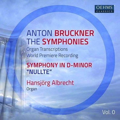 Anton Bruckner (1824-1896): Sämtliche Symphonien in Orgeltranskriptionen Vol.0 - Oeh
