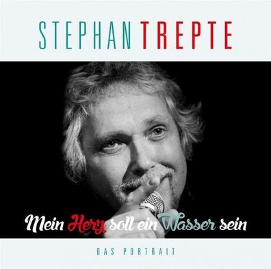 Stephan Trepte: Mein Herz soll ein Wasser sein: Das Porträt - Sechszehnzehn - (CD /