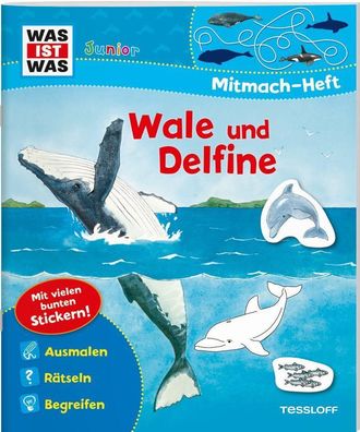 WAS IST WAS Junior Mitmach-Heft. Wale und Delfine. Spiele, Raetsel,