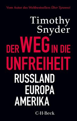 Der Weg in die Unfreiheit Russland, Europa, Amerika Timothy Snyder