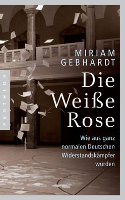 Die Wei?e Rose, Miriam Gebhardt