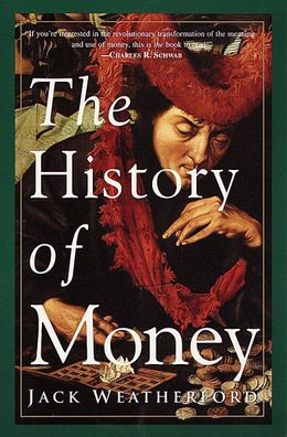 The History of Money, Jack Weatherford