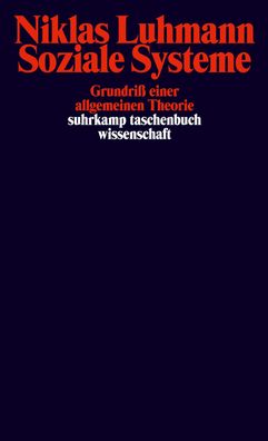 Soziale Systeme: Grundri? einer allgemeinen Theorie (suhrkamp taschenbuch w ...