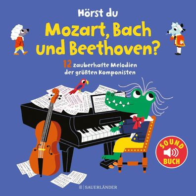 H?rst du Mozart, Bach und Beethoven? (Soundbuch), Marion Billet